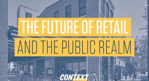 The Future of Retail and the Public Realm 