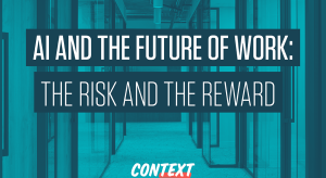 AI and the Future of Work: The Risk and the Reward
